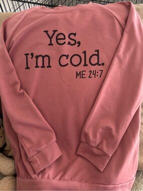 Yes I'm Cold Pullover Sweatshirt - Dusty Rose with Black Text